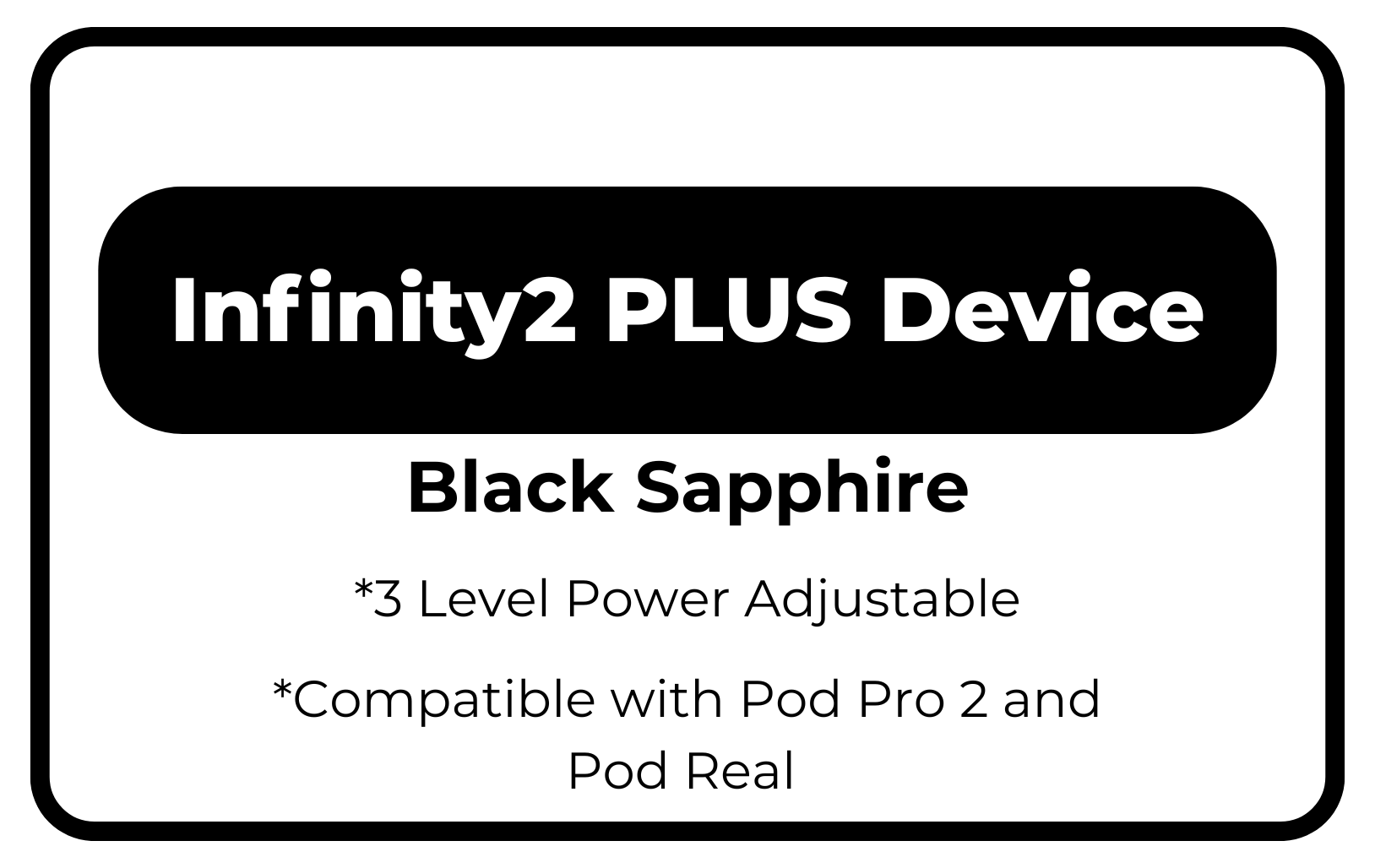 Infinity2 Plus Device