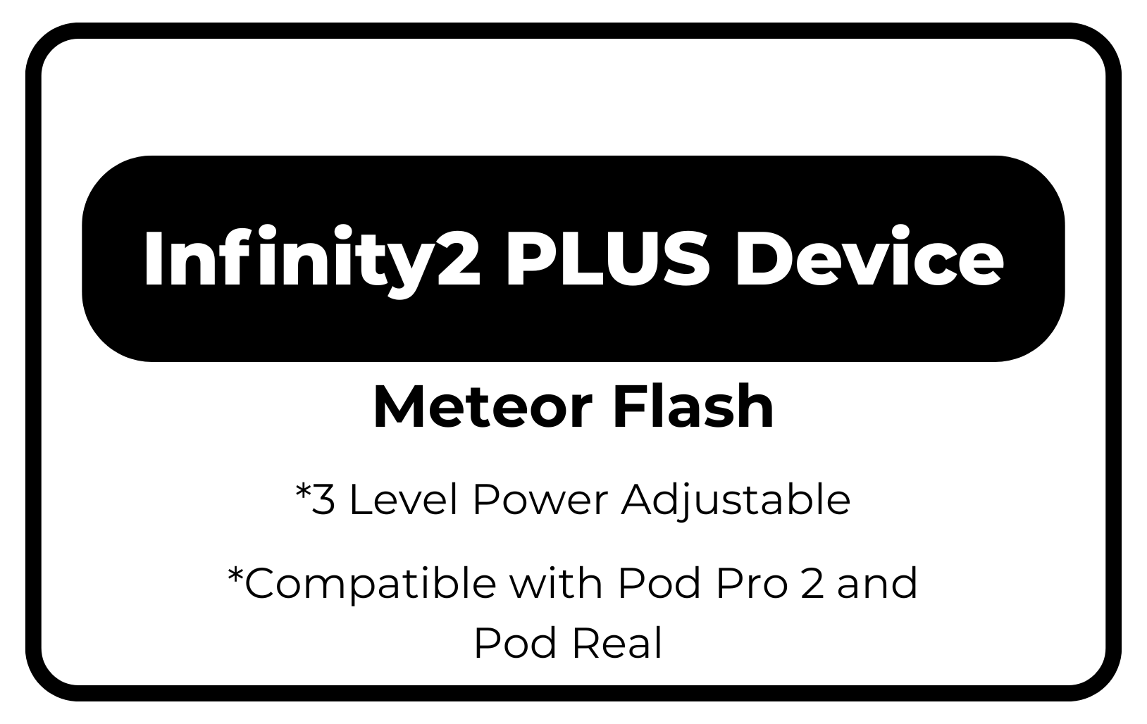 Infinity2 Plus Device