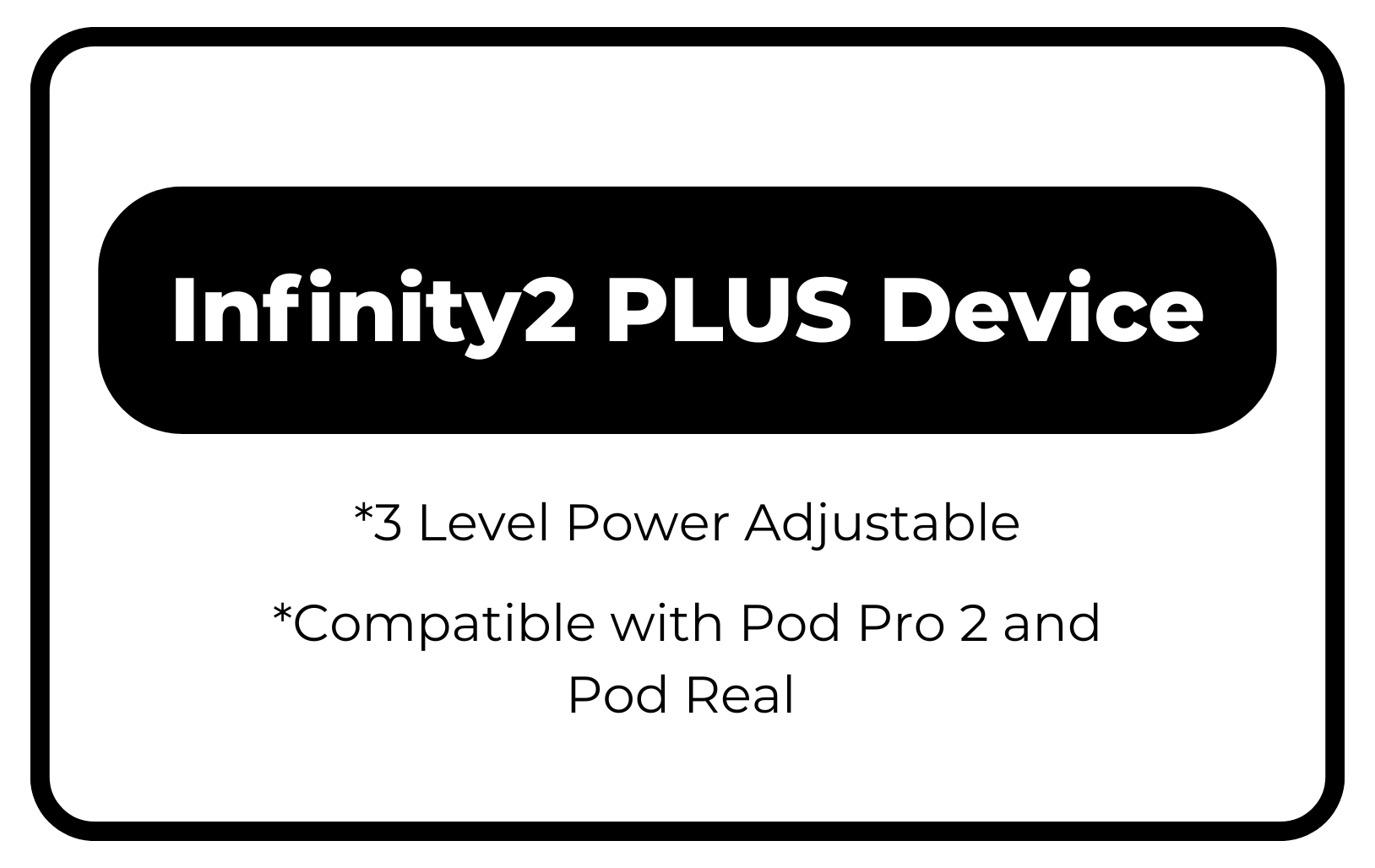 Infinity2 Plus Device