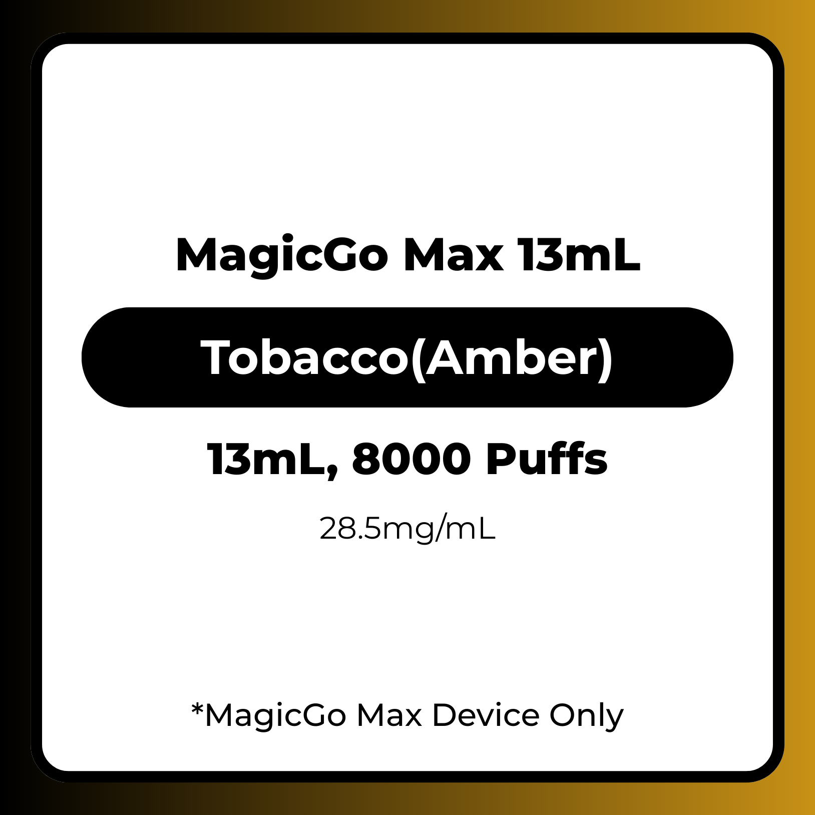 MagicGo MAX 13mL Tobacco Amber 28.5mg/mL